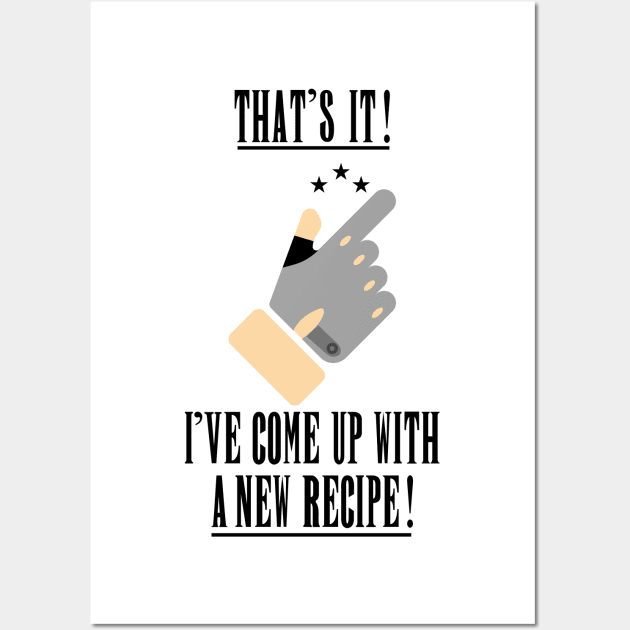 that's it ive come up with a new recipe Wall Art by superkwetiau